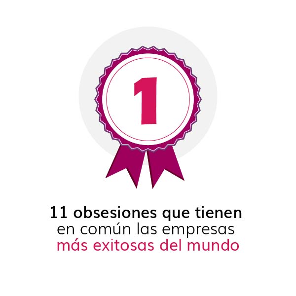 11-obsesiones-que-tienen-en-común-las-empresas-más-exitosas-del-mundo_Mesa de trabajo 1