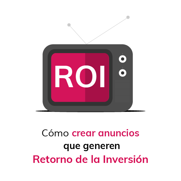 crear-anuncios-generen-retorno-de-la-inversion