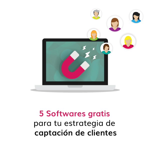 Softwares imprescindibles para tu estrategia de captación de clientes
