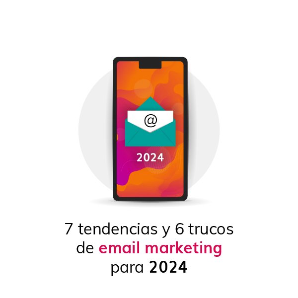 7-tendencias-y-6-trucos-de-email-marketing-para-2024-01