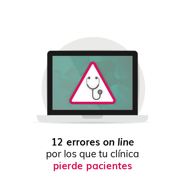 12 errores on line por los que tu clínica pierde pacientes