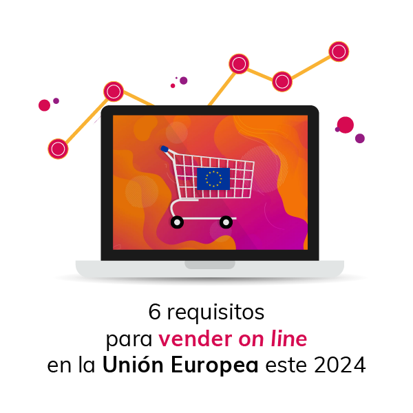 6 requisitos para vender on line en la Unión Europea este 2024