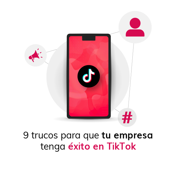 9 trucos para que tu empresa tenga éxito en TikTok