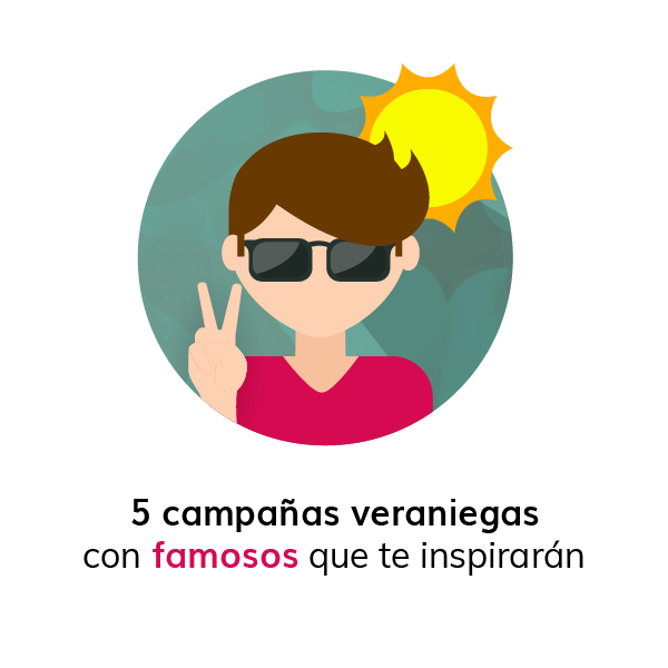 5 campañas veraniegas con famosos que te inspirarán