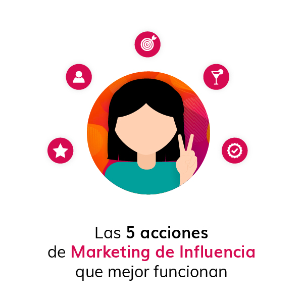 Las 5 acciones de marketing de influencia que mejor funcionan