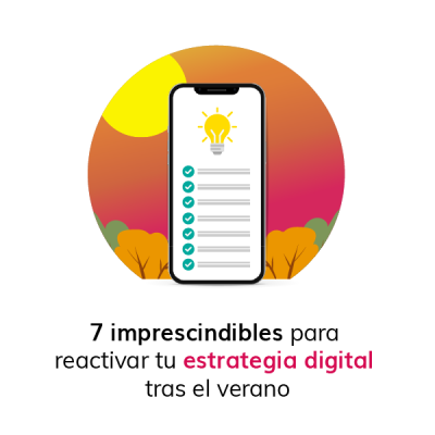7 imprescindibles para reactivar tu estrategia digital tras el verano Mesa de trabajo 1 copia 4