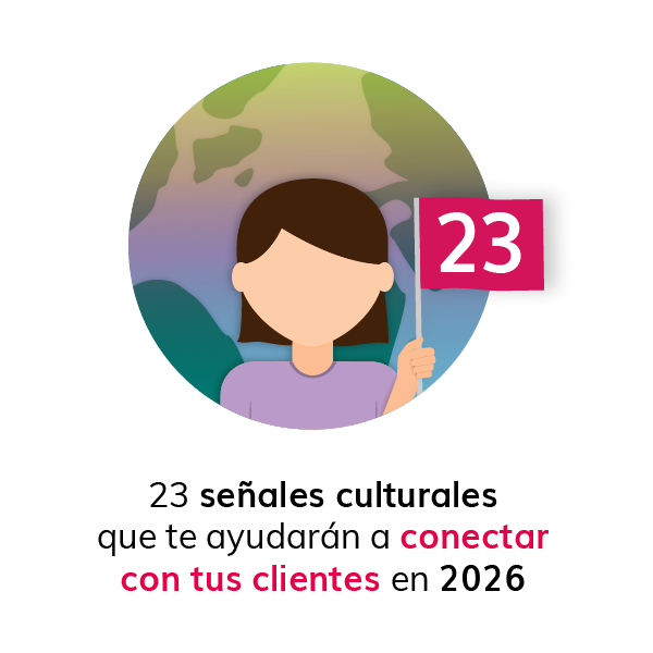 23 señales culturales que te ayudarán a conectar con tus clientes en 2026